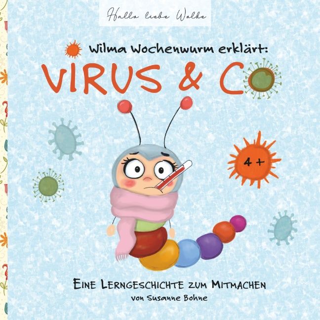 Buchcover: Wilma Wochenwurm erklärt: Virus & Co. Eine Comic-Wurmlarve mit Fieberthermometer. Altersempfehlung 4+.