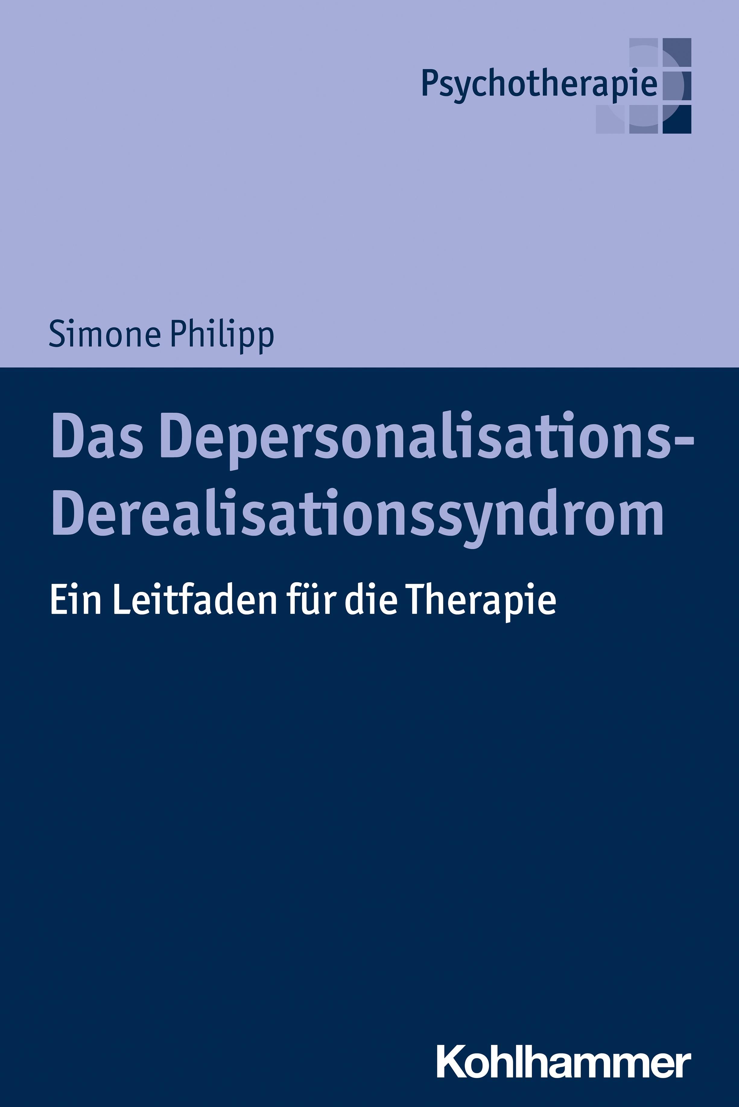 Buchcover: "Das Depersonalisations-Derealisationssyndrom". Autorin: Simone Philipp. Verlag: Kohlhammer. Titel in weißer Schrift auf blauem Hintergrund.